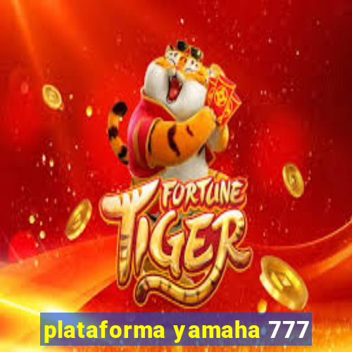 plataforma yamaha 777